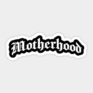 No Hood Like Motherhood Funny Moms Sticker